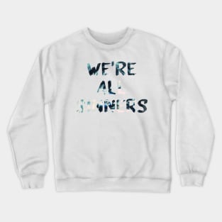 We're All Sinners Glitch Art Quote Crewneck Sweatshirt